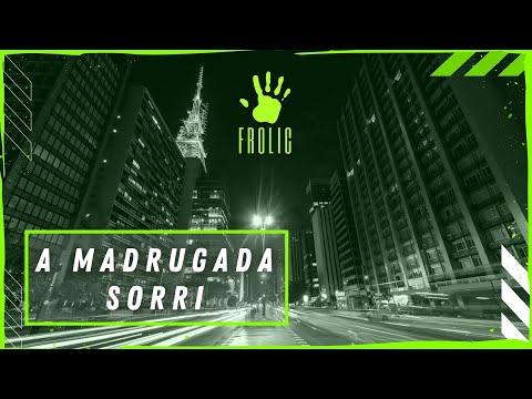 A Madrugada Sorri - Frolic