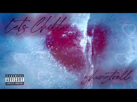 Yhungtrell - Lets Chill (Official Audio)