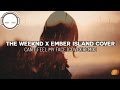 The Weeknd - Can't Feel My Face (Ember Island ...