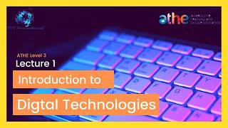 Introduction to Digital Technologies Lecture 1 (ATHE Level 3)