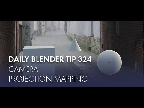 Daily Blender Tip 324 - Camera Projection Mapping (Blender 2.8)