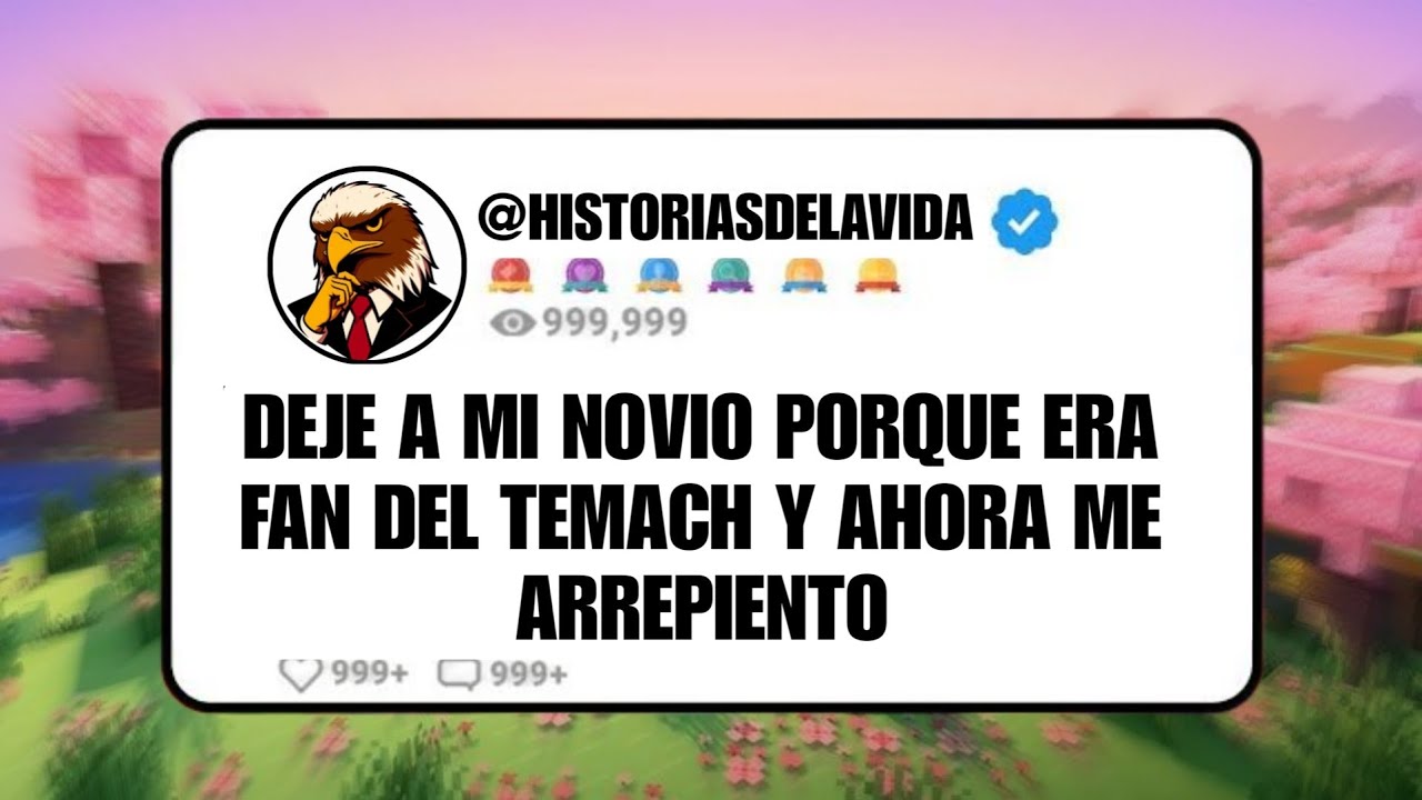 Deje a mi novio porque era FAN DEL TEMACH y ahora ME ARREPIENTO