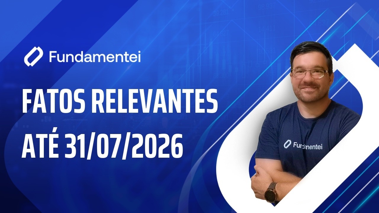 ⚠️ Fatos Relevantes das Ações até 31/07/2026: SANB11, RAPT4, FRAS3, BBDC4 e TTEN3