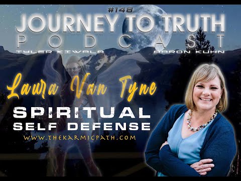 EP 148 - Laura Van Tyne - Spiritual Self Defense - Welcome To The Battlefield