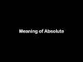 What is the Meaning of Absolute | Absolute Meaning with Example