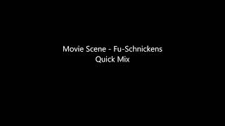Movie Scene   Fu Schnickens Quick Mix