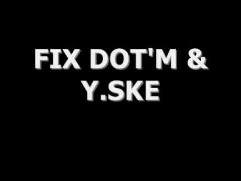 FIX DOT'M & YOUNG SKE - FREESTYLE