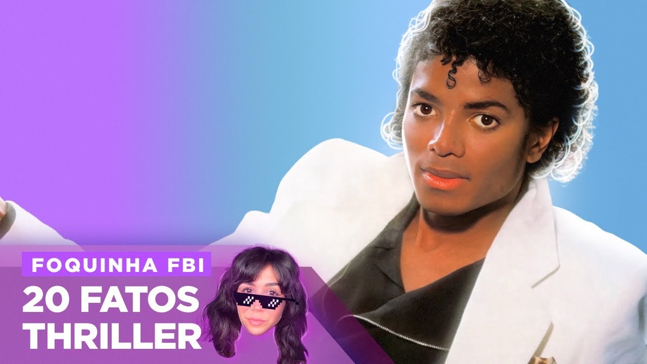 MICHAEL JACKSON EM THRILLER: BASTIDORES, CURIOSIDADES, TRETAS | Foquinha FBI