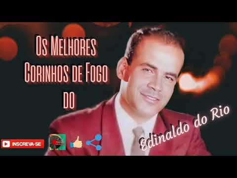 EDINALDO DO RIO /CORINHOS DE FOGO -ANTIGOS COMPLETO