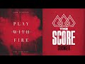 Play with Stronger Fire (mashup) - Sam Tinnesz + The Score