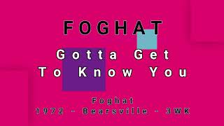 FOGHAT-Gotta Get To Know You (vinyl)