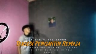 Download lagu TRAGEDI PENGANTIN REMAJA -TOMMY J PISA ||COVER AUNG NR|| AKUSTIK LIRIK mp3