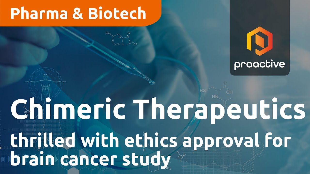 Chimeric Therapeutics thrilled with ethics approval for brain cancer study