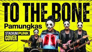 Download lagu TO THE BONE - Pamungkas (STADIUM PUNK COVER ⚡) by Pandass | Sampai ke Tulang mp3