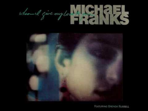 Michael Franks Featuring Brenda Russell - When I Give My Love To You