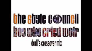 STYLE COUNCIL-Boy Who Cried Wolf (Dodi&#39;s Crossover Mix) (1985).wmv