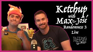 Ketchup with Max and Jose: Randomness 3