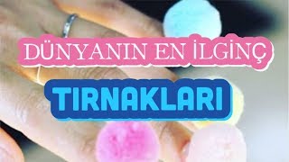 DÜNYANIN EN İLGİNÇ EN ENTERESAN TIRNAKLARI