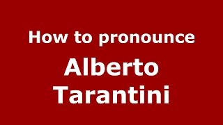 How to pronounce Alberto Tarantini