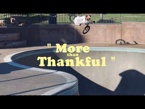 ep. 106 - " more than thankful " - BMX adventures ( ATX / SoCalif )