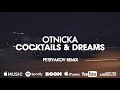 Otnicka - Cocktails & Dreams (Petryakov Remix)