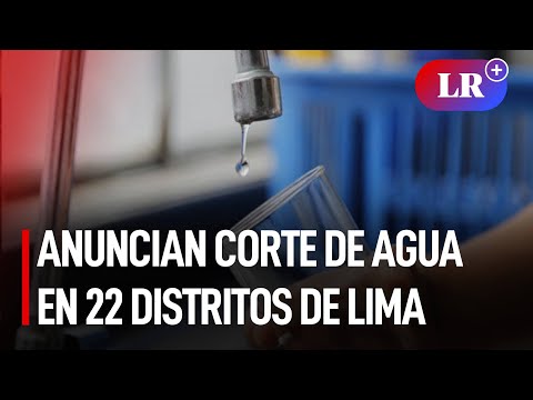 CORTE DE AGUA, vía Sedapal: ¿qué se sabe del desabastecimiento para 22 distritos en Lima? | Distritos afectados, puntos de abastecimiento, horarios y últimas noticias | sedapalgob.pe | aquanet | Sociedad | La República