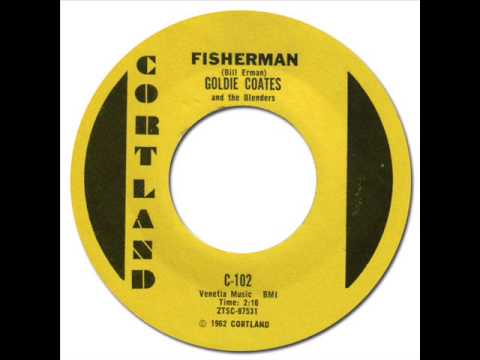 GOLDIE COATES & THE BLENDERS - FISHERMAN [Cortland 102] 1962