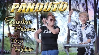 Download lagu DJ VERSION 2022/ PANDUTO/ SANDRA PALAMA feat DJ RAHIM/ VIRAL mp3