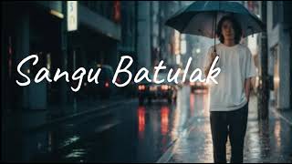 Download lagu Sangu Batulak (Bekal Bepergian) Lirik dan Terjemah | Cipt. Anang Ardiansyah mp3