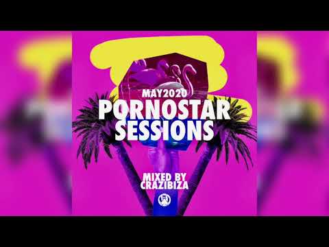PornoStar Sessions May 2020 - Mixed by Crazibiza