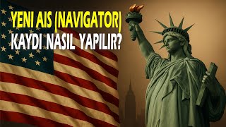 Yeni AIS (Navigator) Kaydı Nasıl Yapılır? | 2025 DV Mülakatı İçin Güncel Rehber