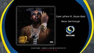 Cook LaFlare Feat. Skylar Blatt - Never Get Enough (Official Audio)