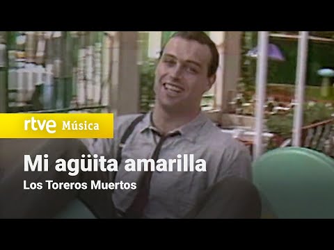 Los Toreros Muertos - "Mi agüita amarilla" (1987) HD