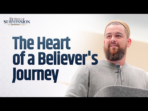 The Heart of a Believer's Journey | Ustadh AbdelRahman Murphy | Miftaah Circle