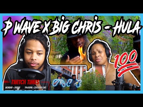 MUM REACTS TO SON - P Wave x Big Chris - Hula [Music Video] REACTION