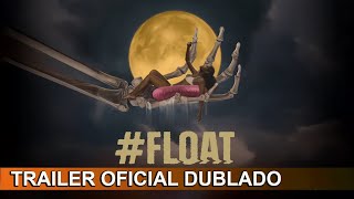 #Float 2022 Trailer Oficial Dublado