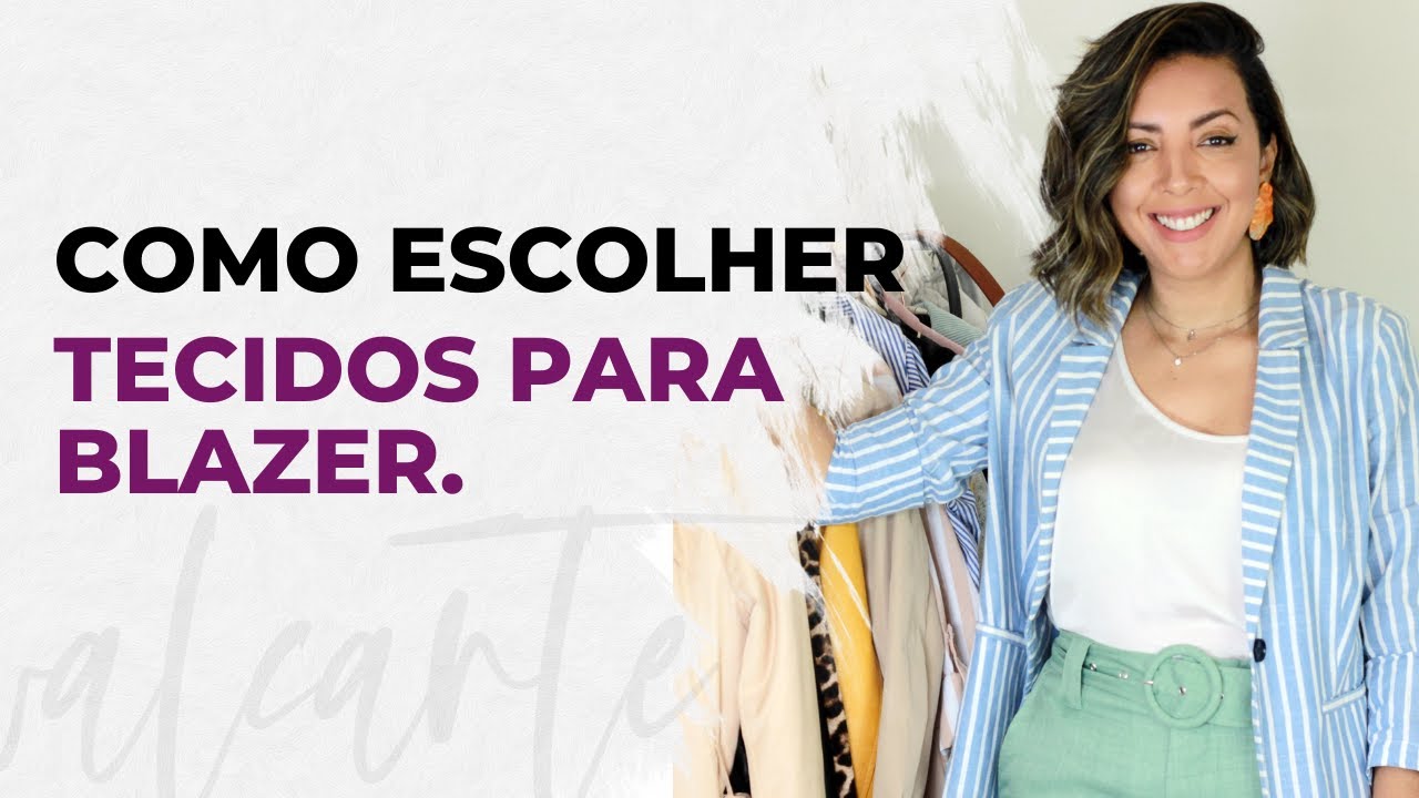 Assistir no YouTube: COMO ESCOLHER TECIDOS PARA BLAZER - CÁ CAVALCANTE - CONSULTORIA DE IMAGEM - Escola de Moda Cá Cavalcante