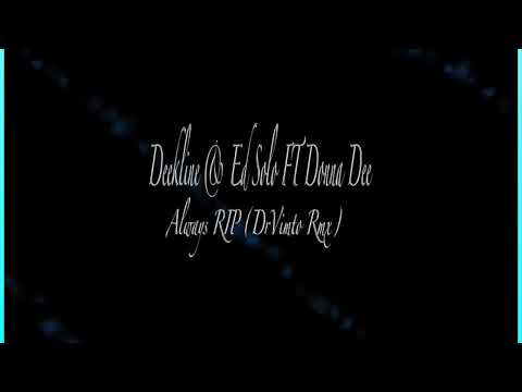Deekline - Ed Solo ft Donna Dee -  Always RIP (DrVimto Rmx)