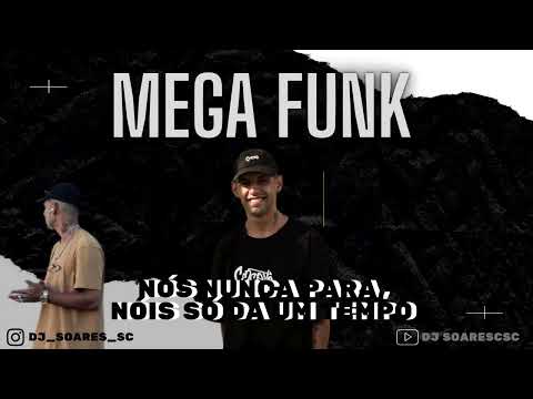 MEGA FUNK - NOIS SO DA UM TEMPO( DJ SOARES SC)