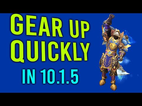 How to Gear UP in 10.1.5 - Super Fast for Alts & Mains
