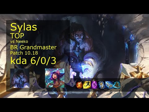 Sylas vs Neeko Top - BR Grandmaster 6/0/3 Patch 10.18 Gameplay