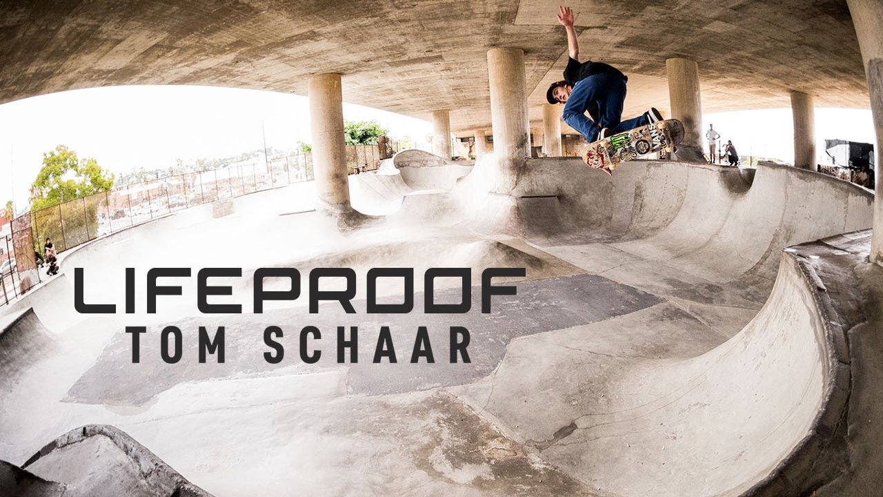 Tom Schaar: 'Lifeproof' (Video Part)