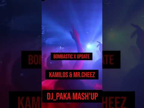 KAMILOS & MR.CHEEZ - BOMBASTIC x UPDATE | DJ_PAKA MASH'UP + DL 2K23