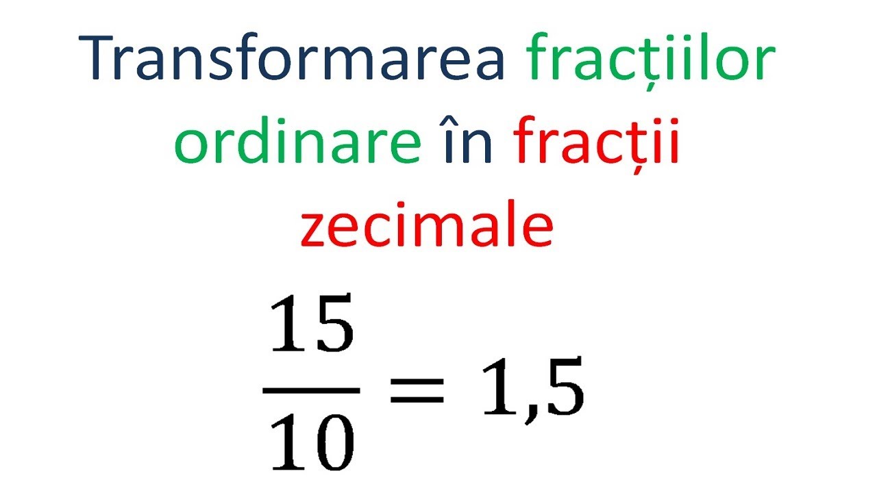 Transformarea fractiilor ordinare in fractii zecimale
