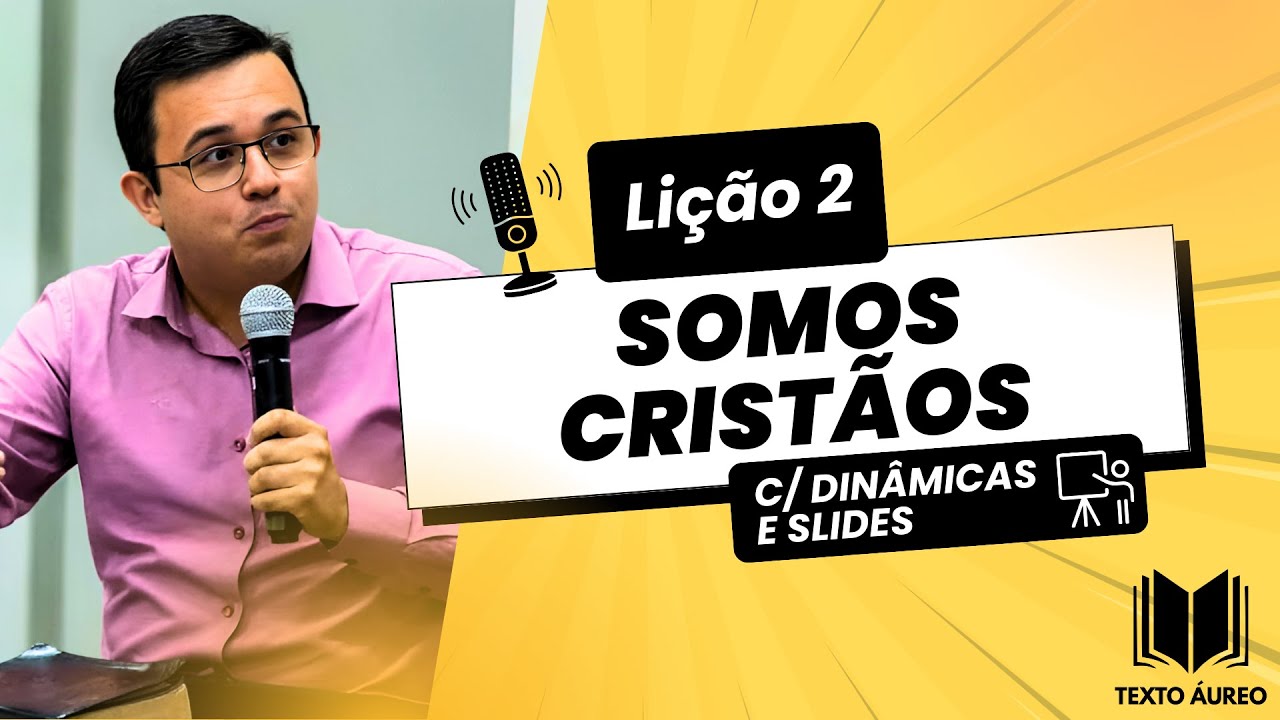 Lição 2 - Somos Cristãos | Dinâmicas, Slides e Subsídios para EBD