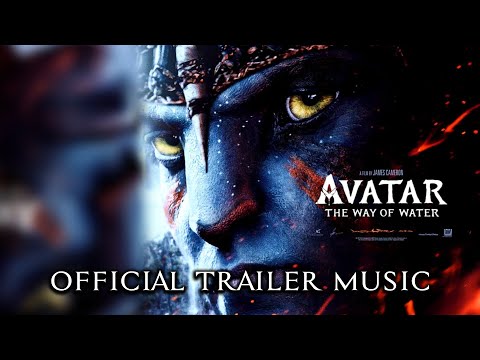 Avatar 2: The Way Of Water - Official Trailer Music Song (FULL VERSION) - Main Theme