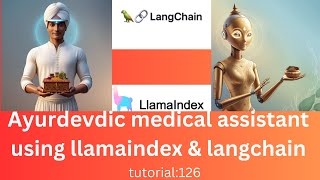 Advanced rag on ayurvedic medicines using llamaindex & lanagchain