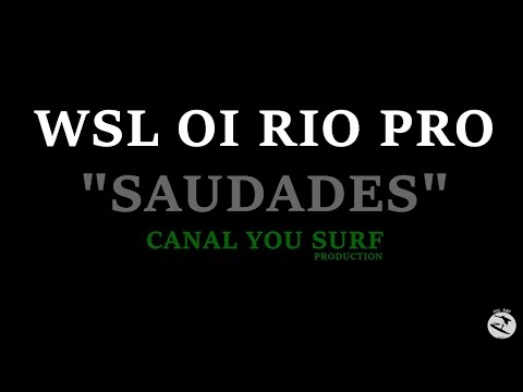 OI RIO PRO. "SAUDADES" ( Filipe Toledo - Gabriel Medina - Jhon Jhon - Kanoa - Yago Dora - Jadson A.)