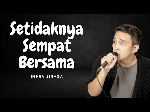 Setidaknya Sempat Bersama - Indra Sinaga Feat Rimar (Lyrics/Lirik Lagu)