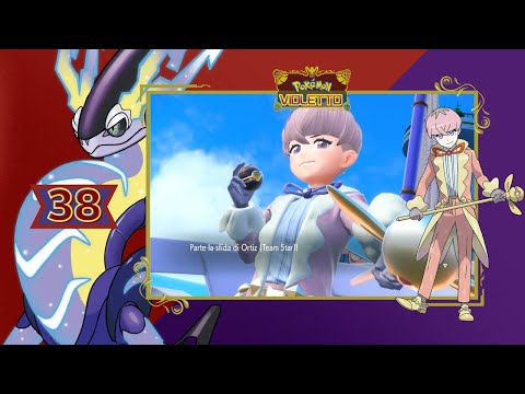 GAME PLAY - POKÉMON VIOLETTO  - EP.38 - TEAM STAR - DIVISIONE FOLLETTO - ORTIZ